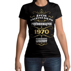 Koszulka damska na urodziny ŻYCIE ZACZYNA SIĘ PO 50 NARODZINY LEGENDY