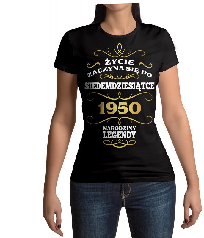 Koszulka damska na urodziny ŻYCIE ZACZYNA SIĘ PO 70 NARODZINY LEGENDY